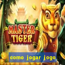 como jogar jogo sem abaixar